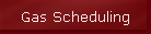 Gas Scheduling