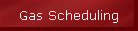 Gas Scheduling